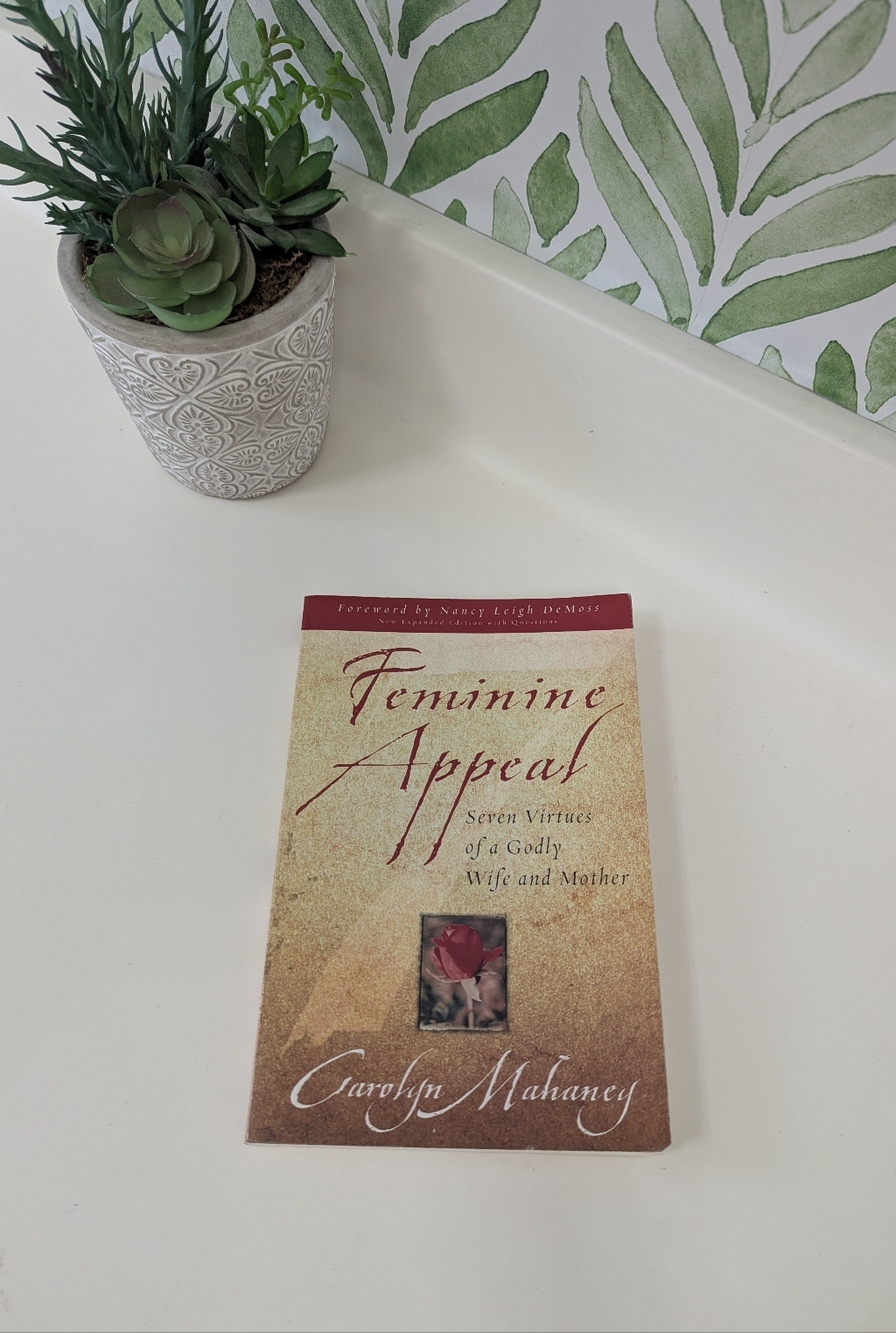 Feminine Appeal by Carolyn Mahaney
